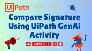 How to Compare Signatures Using UiPath GenAI Activity | Validate Signatures with AI