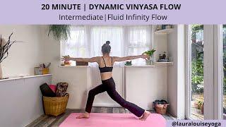 20 Minute Vinyasa Flow | Fluid Yoga Flow | Infinity Sequence | Intermediate | Lauralouiseyoga