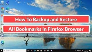 How To Backup and Restore All Bookmarks in Firefox Browser