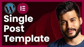 How To Create Single Post Template In Elementor (easy tutorial)