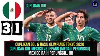 cuplikan gol & hasil olimpiade tokyo hari ini Mexico vs Jepang | final  sepakbola olimpiade tokyo.