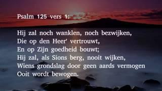 Psalm 125 vers 1 en 2 - Hij zal noch wanklen, noch bezwijken