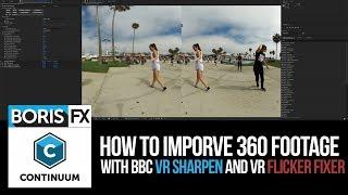 How to fix soft 360 footage with BBC VR Sharpen, VR flicker fixer and more | BorisFX Continuum