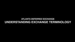 1031 Exchange - Understanding Exchange Terminology