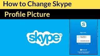 How to Change Skype Profile Picture on Windows PC?