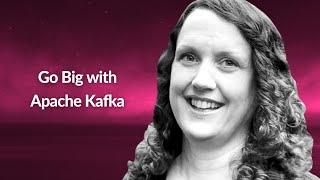 Go Big with Apache Kafka | Lorna Mitchell | Conf42 Golang 2021