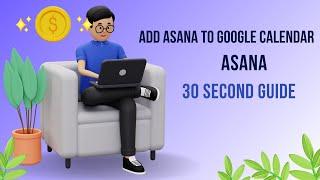 Add Asana to Google Calendar: 30 Second Guide