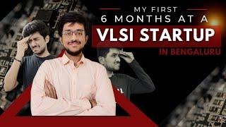 Life at a VLSI STARTUP in Bangalore! | Physical Design Engineer | Pain or Gain? 