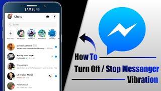 How to turn off/Stop Facebook messenger vibration on new update