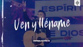 Generación 12 - Ven y Lléname Ft. Johan Manjarrés (VIDEO OFICIAL) I Musica Cristiana