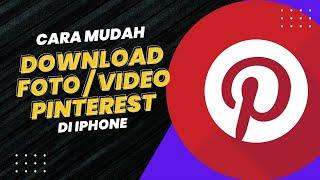 Cara mudah! Download Video atau Foto Pinterest melalui IPhone