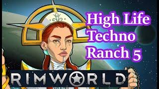 High Life Techno Ranch - Rimworld Ideology #5
