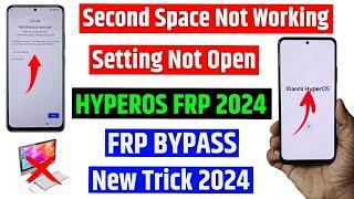 Redmi Note 13 Pro Frp bypass - Hyperos Android 14 | Second Space Not Working | Setting Not Open