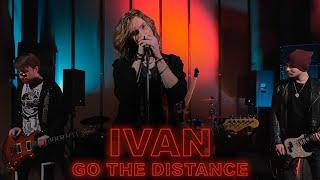 IVAN - Go the distance (Mood video)