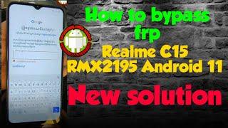 how to bypass realme C15 RMX2195 qualcomm android 11 new solution