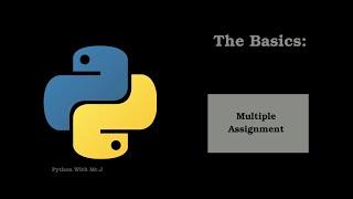 Multiple Assignment in Python | Declaring, Assigning multiple Variables Python basics with Mr.J Ep_3