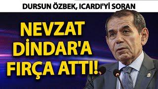 Dursun Özbek, Icardi'yi soran Nevzat Dindar'a fırça attı! Volkan Demirel'e ise talimat verdi...