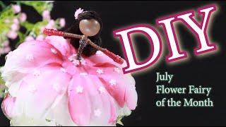 DIY Doll Making | July Flower Fairy of the Month | How To Make a Flower Fairy