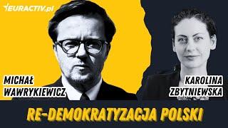 Re-demokratyzacja Polski: Wywiad z Michałem Wawrykiewiczem, nowym europosłem