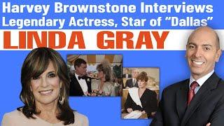 Harvey Brownstone Interviews Linda Gray, Legendary Actress, Star, “Dallas”, “Ladies of the 80’s”