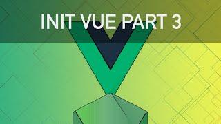 Vue JS 2 Course - Part 3 (Init Vue)