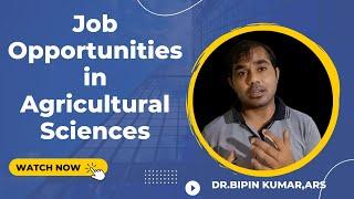 Top Jobs Opportunities in Agricultural Sciences