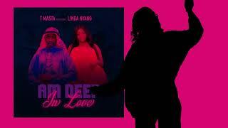 T MASTA -AM DEEP IN LOVE feat LINDA NYANG  Remix ( OFFICIAL AUDIO )