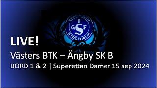 LIVE | Västers BTK - Ängby SK B | Bord 1 & 2 | Superettan Damer 2024-2025 | Omgång 2