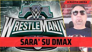 WWE WRESTLEMANIA 40 è su DMAX