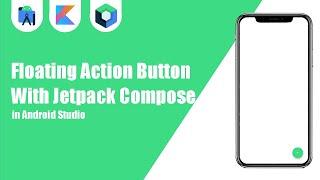Floating Action Button With Jetpack Compose in Android Studio | Kotlin  | Android Tutorials