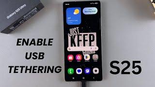 How To Enable USB Tethering On Samsung Galaxy S25/S25 Ultra