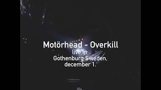 Motörhead - Overkill - Live in Gothenburg Sweden - 01122015