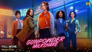 Gunpowder Milkshake Full Movie In English | Review & Facts