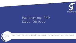 Mastering PHP Data Object : #8 Retrieving data from database in objects and columns