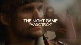 the night game - magic trick (Music Video)