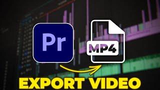 How to Export Videos in Premiere Pro | Export MP4 (H.264)
