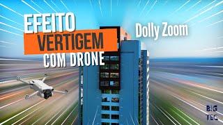 Como  fazer Efeito Vertigem Dolly Zoom com Drone - Tutorial