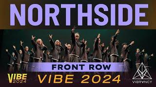 Northside | VIBE 2024 [@Vibrvncy Front Row 4K]