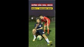 Hướng dẫn Skill Messi - Phần 6: Shoulder Drop #shorts