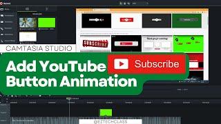How To Add YouTube Subscribe Button Animation To Videos In Camtasia Studio | EZ TECH CLASS