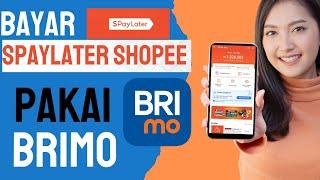 Cara Bayar SHOPEE PAYLATER Lewat Brimo | bayar spaylater pakai BRIMO Mudah dan lengkap terbaru