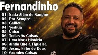 Fernandinho - os melhores louvores 2024 | Pra Sempre, Galileu e Grandes coisas