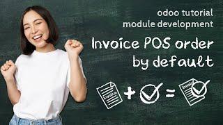 Odoo Development Tutorial: Enable Invoice on POS Order by Default