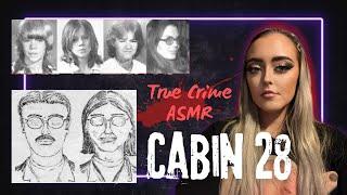 True Crime ASMR || Cabin 28 murders