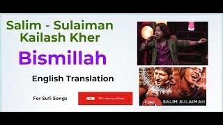 Bismillah English Translation | Salim  Sulaiman | Kailash Kher | Munawar Masoom