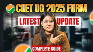 CUET UG 2025: Complete Application Guide & Key Dates