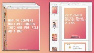How to convert multiple images into one PDF file on a Mac | macOS Tutorial 2020 