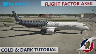 X-Plane 11 | Flight Factor Airbus A350 | Cold & Dark Tutorial
