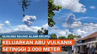 Gunung Raung Erupsi, Keluarkan Abu Vulkanik Setinggi 2.000 Meter