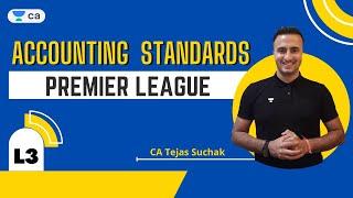 Accounting Standards Premier League | Lecture 3 |  May 2023 | Tejas Suchak